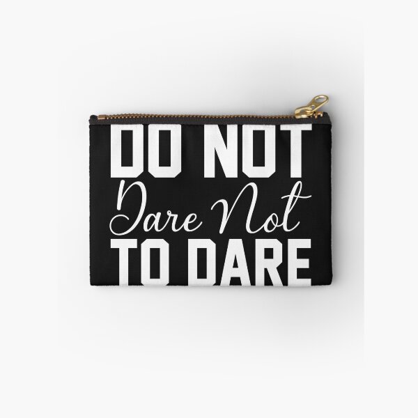 Item preview, Do Not Dare Not To Dare designed and sold by KellySX.
