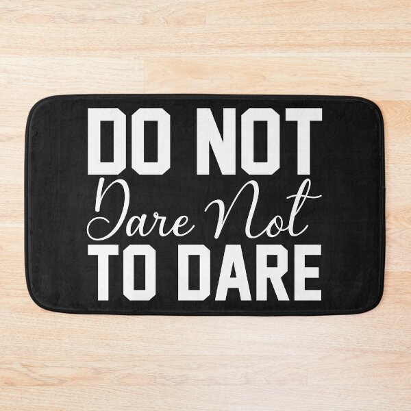 Item preview, Do Not Dare Not To Dare designed and sold by KellySX.