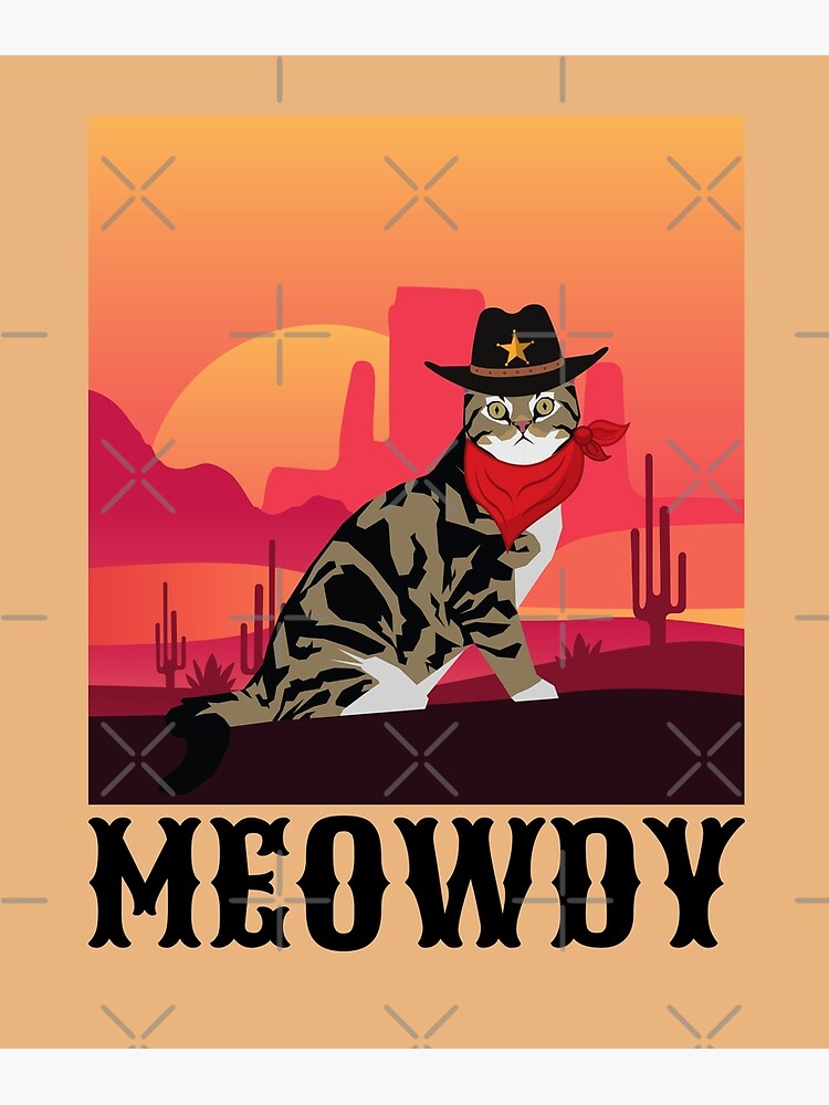 "Meowdy Cat Wearing a Cowboy Hat Meme" Art Print by SkiniB Redbubble