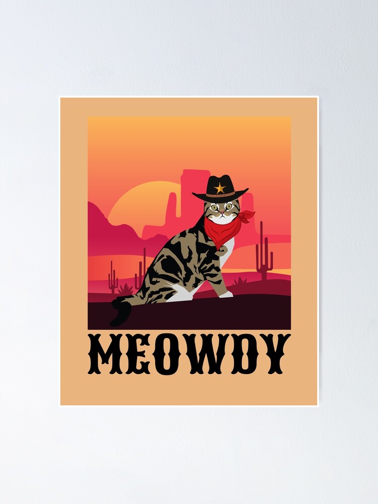 "Meowdy Cat Wearing a Cowboy Hat Meme" Poster by SkiniB Redbubble