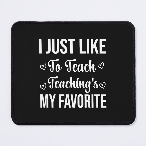 Item preview, I Just Like To Teach Teachings My Favorite designed and sold by AmeliaStore1.