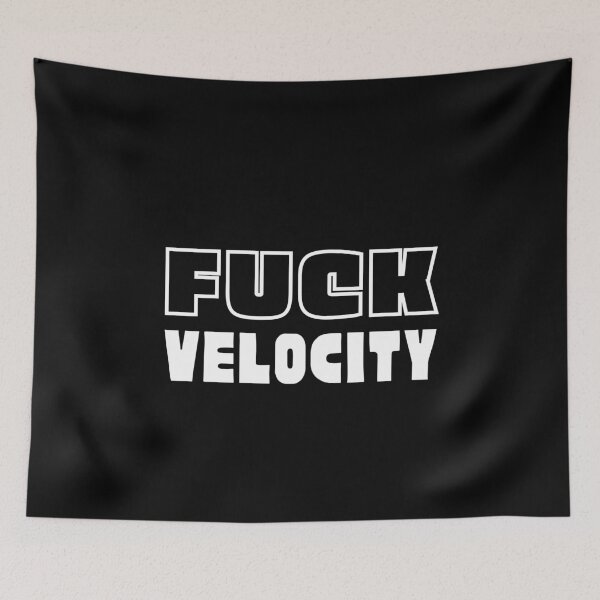Item preview, Fuck Velocity  designed and sold by trendingatees.