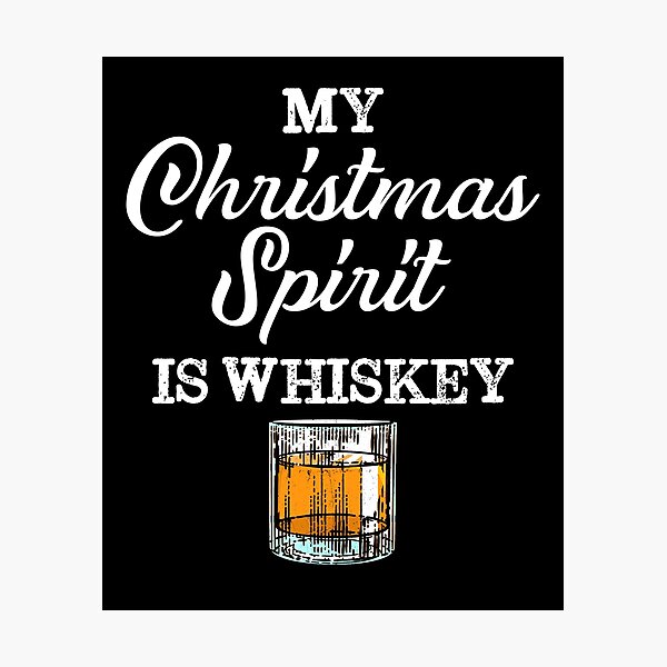 Item preview, My Christmas Spirit Is Whiskey Love Whiskey Funny Whiskey Gear designed and sold by DynamicDesign.