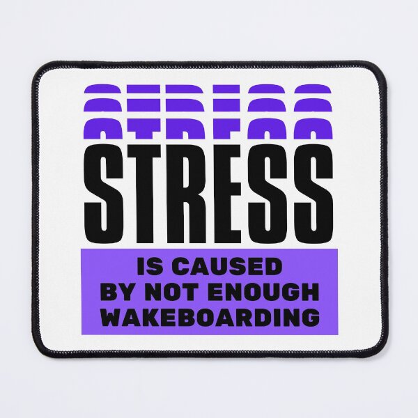 Item preview, Stress is caused by not enough wakeboarding designed and sold by TheGreenGoat.