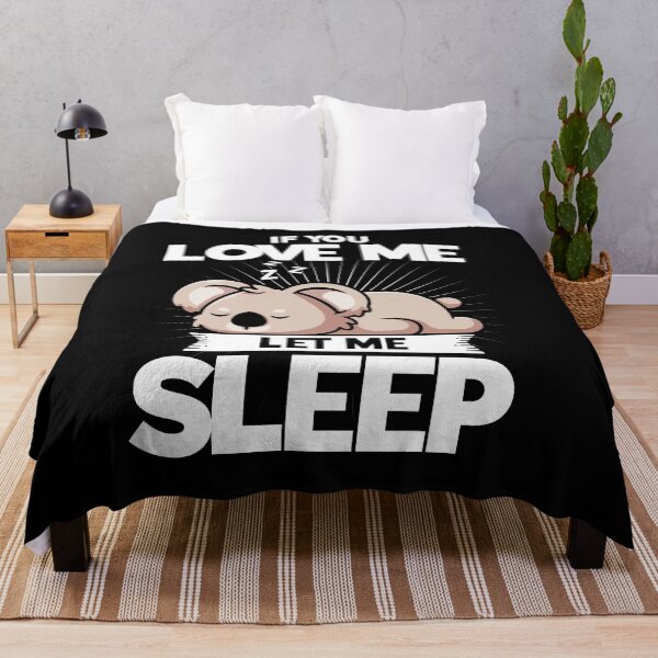 Item preview, If You Love Me Let Me Sleep designed and sold by BLake77777.