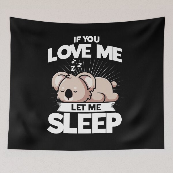 Item preview, If You Love Me Let Me Sleep designed and sold by BLake77777.
