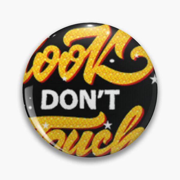 Item preview, Just Look Dont Touch designed and sold by Dbanksdesign.