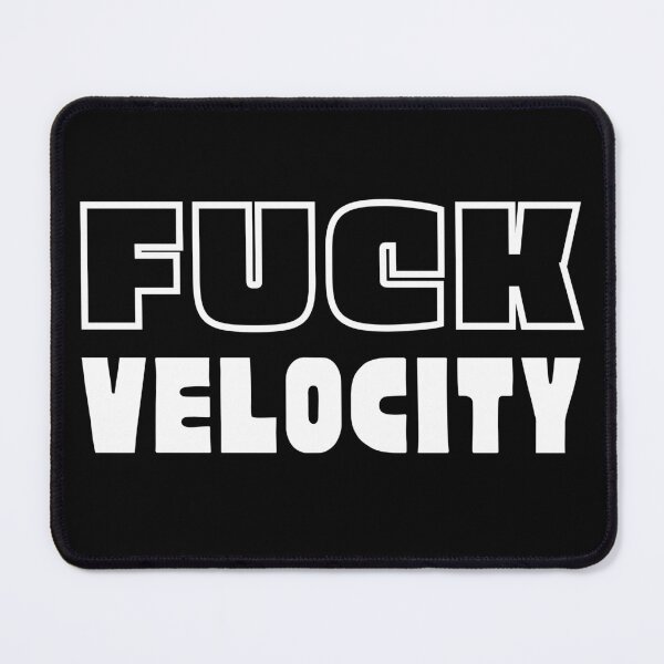 Item preview, Fuck Velocity  designed and sold by trendingatees.