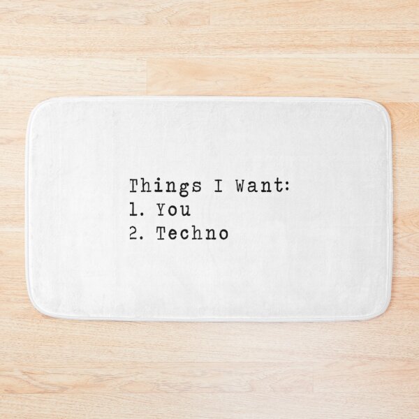 Item preview, Things I want You _amp_amp_ Techno - Music    designed and sold by Shirtquarter113.