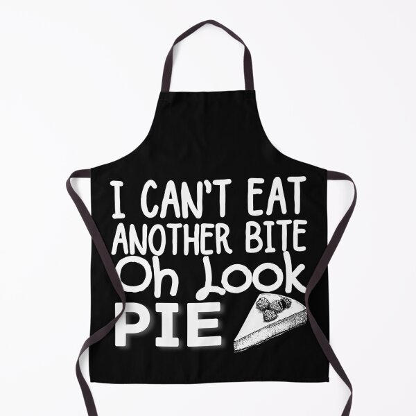 Item preview, I Can't Eat Another Bite Oh Look Pie designed and sold by ronaldsonou.