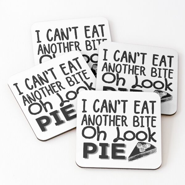 Item preview, I Can't Eat Another Bite Oh Look Pie designed and sold by ronaldsonou.