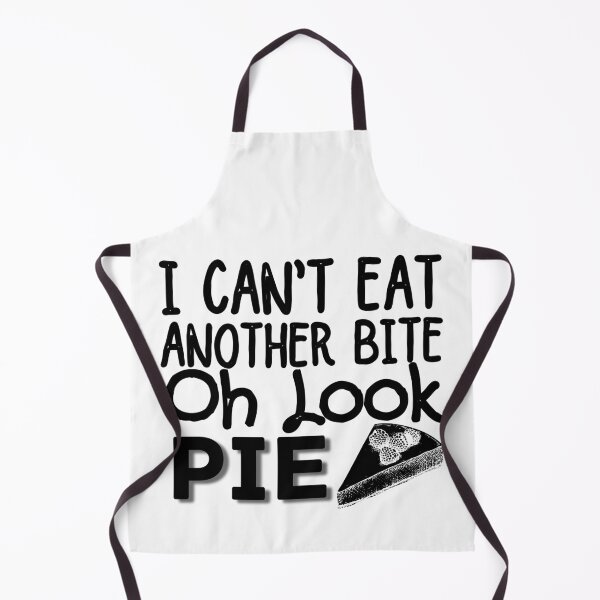 Item preview, I Can't Eat Another Bite Oh Look Pie designed and sold by ronaldsonou.