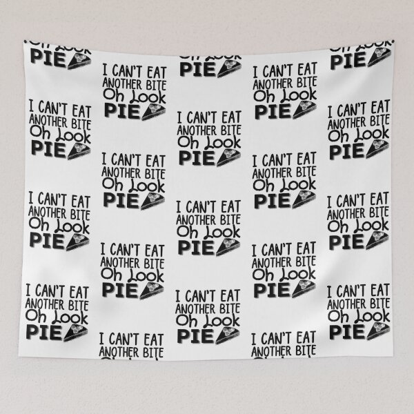 Item preview, I Can't Eat Another Bite Oh Look Pie designed and sold by ronaldsonou.