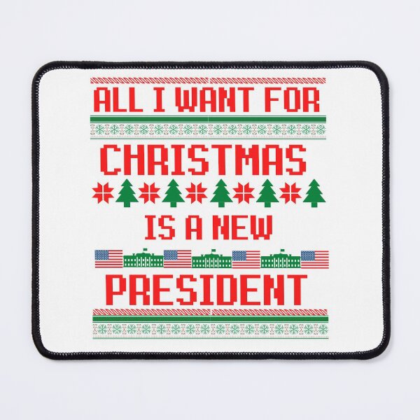 Item preview, All I Want For Christmas Is A New President designed and sold by GrlDad.