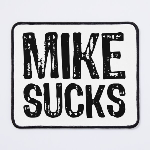 Item preview, Mike Sucks designed and sold by The "I Love Everything" Shop.