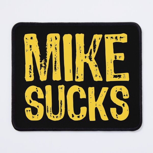 Item preview, Mike Sucks designed and sold by The "I Love Everything" Shop.