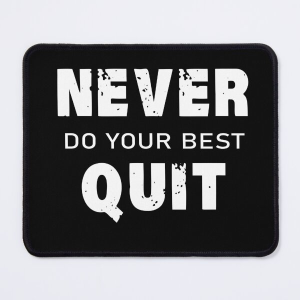 Item preview, Never do your best quit designed and sold by shaakir.