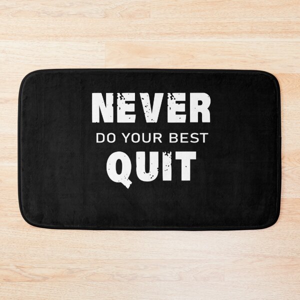 Item preview, Never do your best quit designed and sold by shaakir.