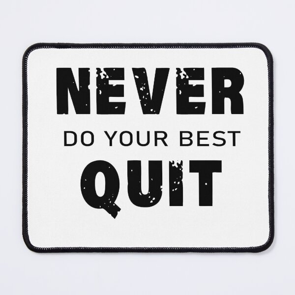 Item preview, Never do your best quit designed and sold by shaakir.