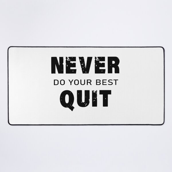 Item preview, Never do your best quit designed and sold by shaakir.