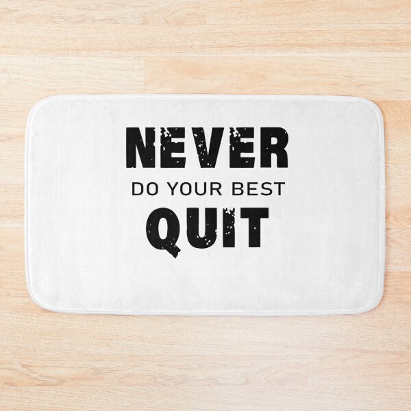 Item preview, Never do your best quit designed and sold by shaakir.