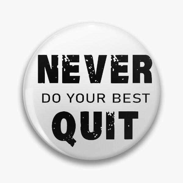 Item preview, Never do your best quit designed and sold by shaakir.