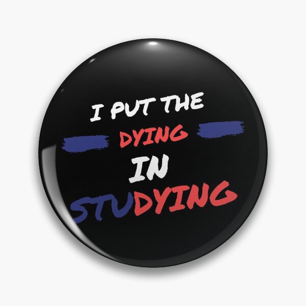 Item preview, I put the dying in studying designed and sold by oufa.