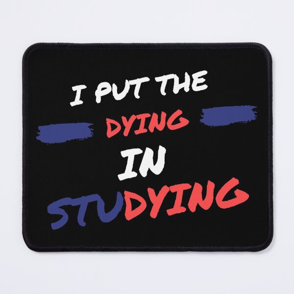 Item preview, I put the dying in studying designed and sold by oufa.