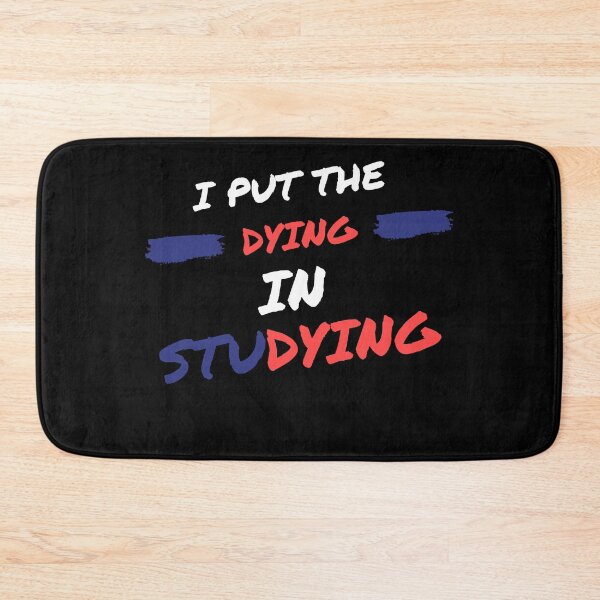 Item preview, I put the dying in studying designed and sold by oufa.