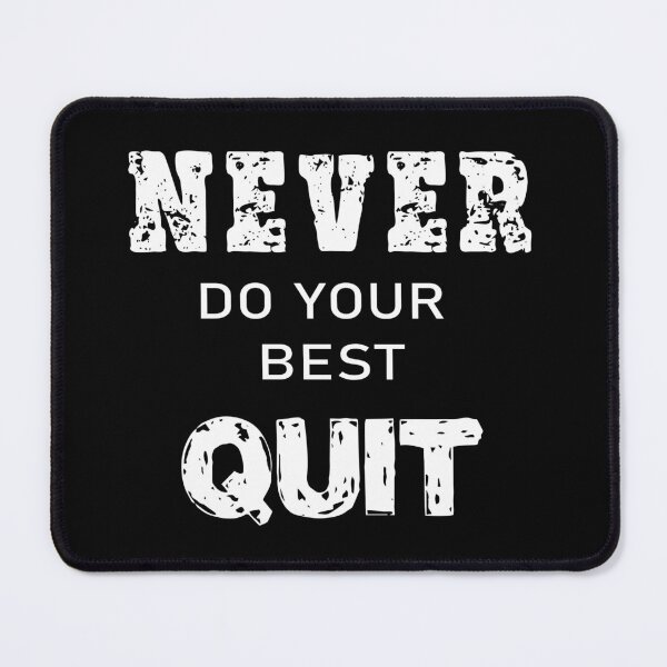 Item preview, Never do your best quit designed and sold by shaakir.