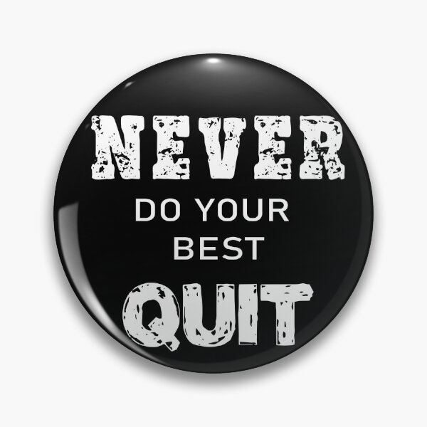 Item preview, Never do your best quit designed and sold by shaakir.