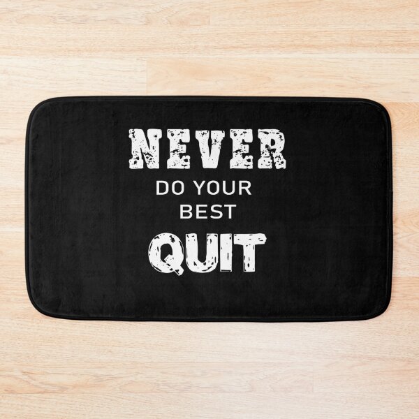 Item preview, Never do your best quit designed and sold by shaakir.