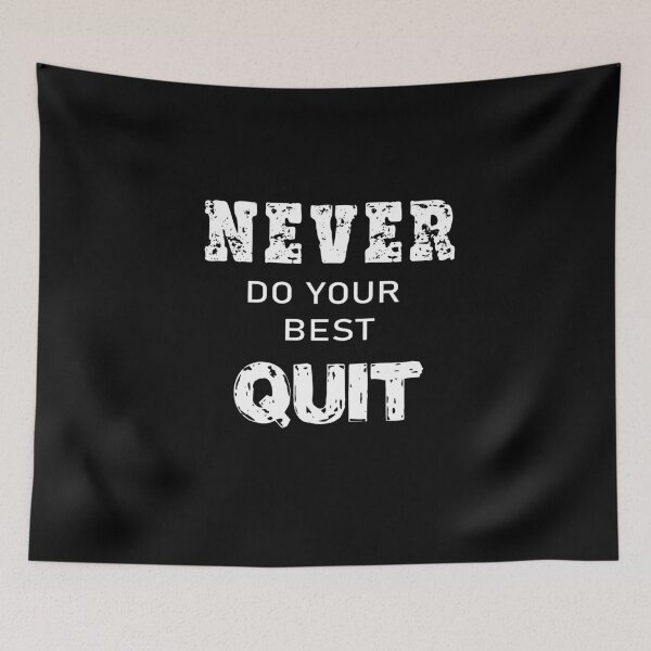 Item preview, Never do your best quit designed and sold by shaakir.