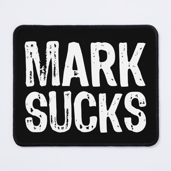 Item preview, Mark Sucks designed and sold by The "I Love Everything" Shop.
