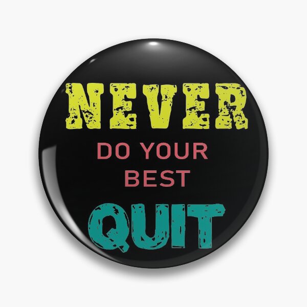 Item preview, Never do your best quit designed and sold by shaakir.