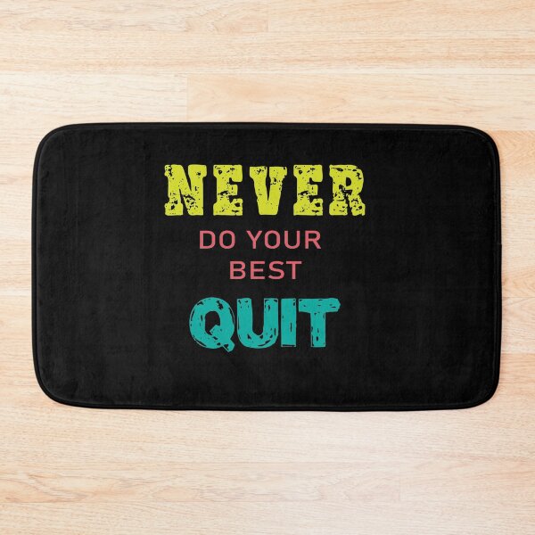 Item preview, Never do your best quit designed and sold by shaakir.