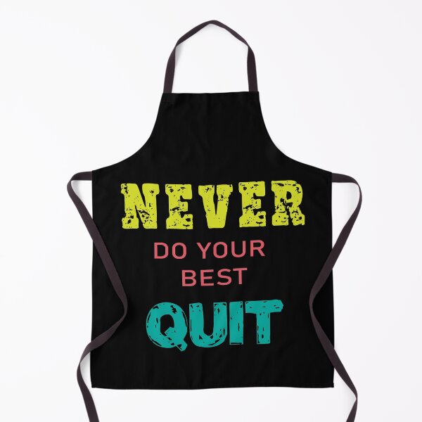 Item preview, Never do your best quit designed and sold by shaakir.