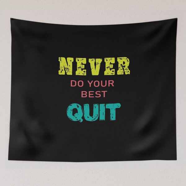 Item preview, Never do your best quit designed and sold by shaakir.