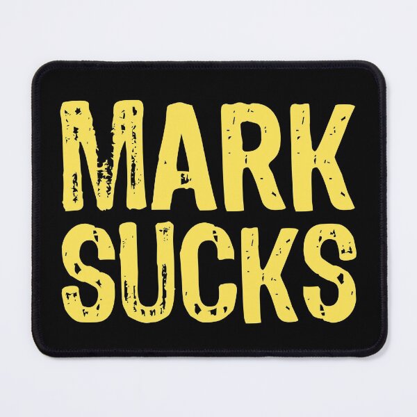Item preview, Mark Sucks designed and sold by The "I Love Everything" Shop.