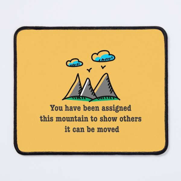 Item preview, Mountains Can Be Moved designed and sold by jamsantos.