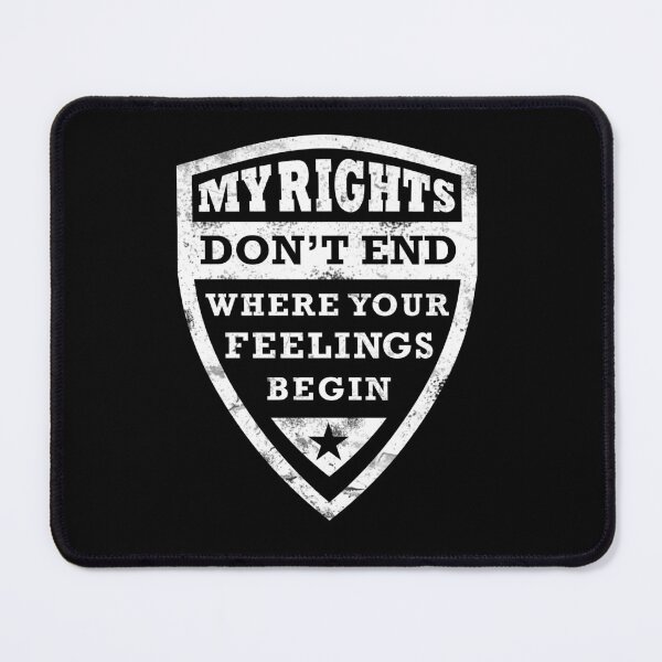 Item preview, My rights dont end where your Feelings begin designed and sold by TeeHDesigner.