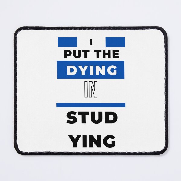 Item preview, I put the dying in studying designed and sold by oufa.