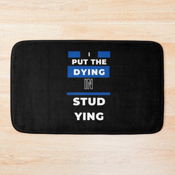 Item preview, I put the dying in studying designed and sold by oufa.