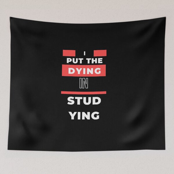 Item preview, I put the dying in studying designed and sold by oufa.
