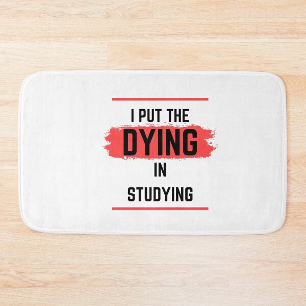 Item preview, Copy of I put the dying in studying designed and sold by oufa.
