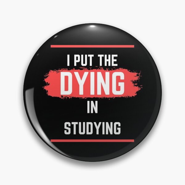 Item preview, I put the dying in studying designed and sold by oufa.