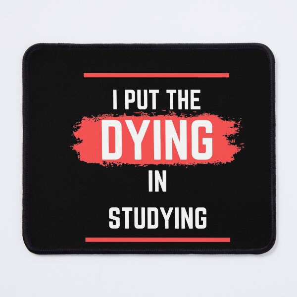 Item preview, I put the dying in studying designed and sold by oufa.