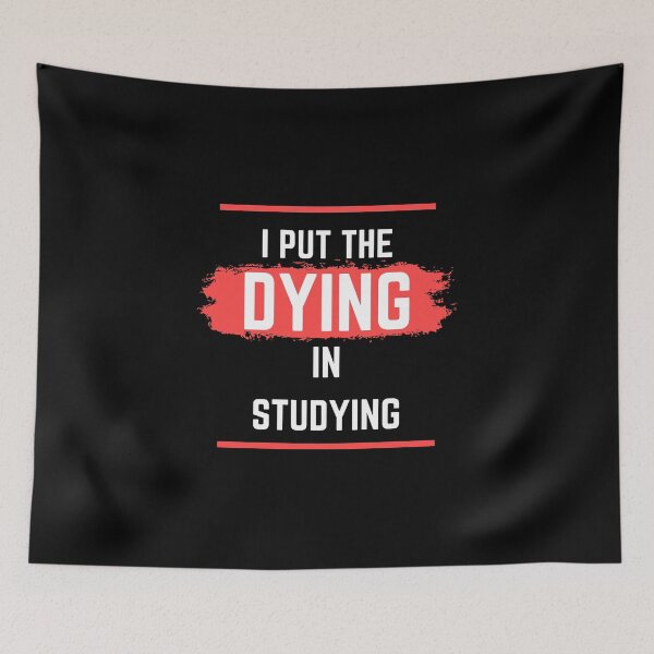 Item preview, I put the dying in studying designed and sold by oufa.