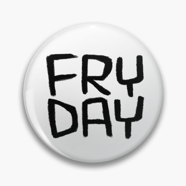 Item preview, Friday Mood, Fry Day, Days of The Week: Fryday designed and sold by badlydrawnbabe.