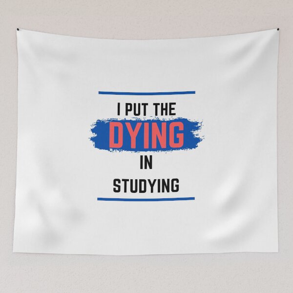 Item preview, I put the dying in studying designed and sold by oufa.